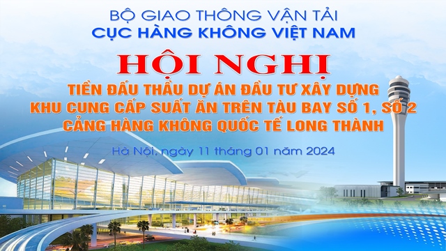 Hội nghị tiền đấu thầu Dự án đầu tư xây dựng khu cung cấp suất ăn trên tàu bay số 1, số 2 - Cảng hàng không quốc tế Long Thành